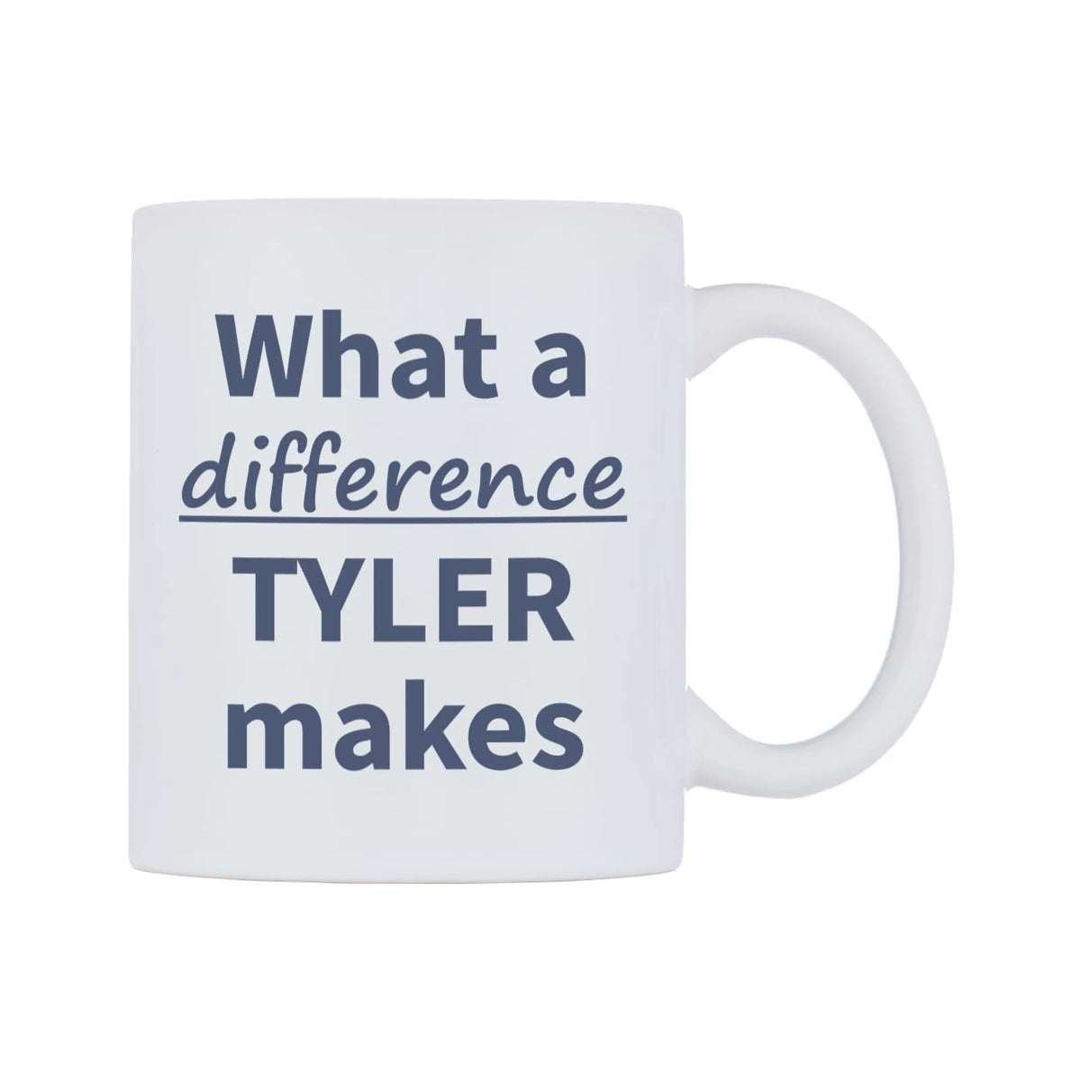 What a difference TYLER makes Mug — mug, left side, on a white background