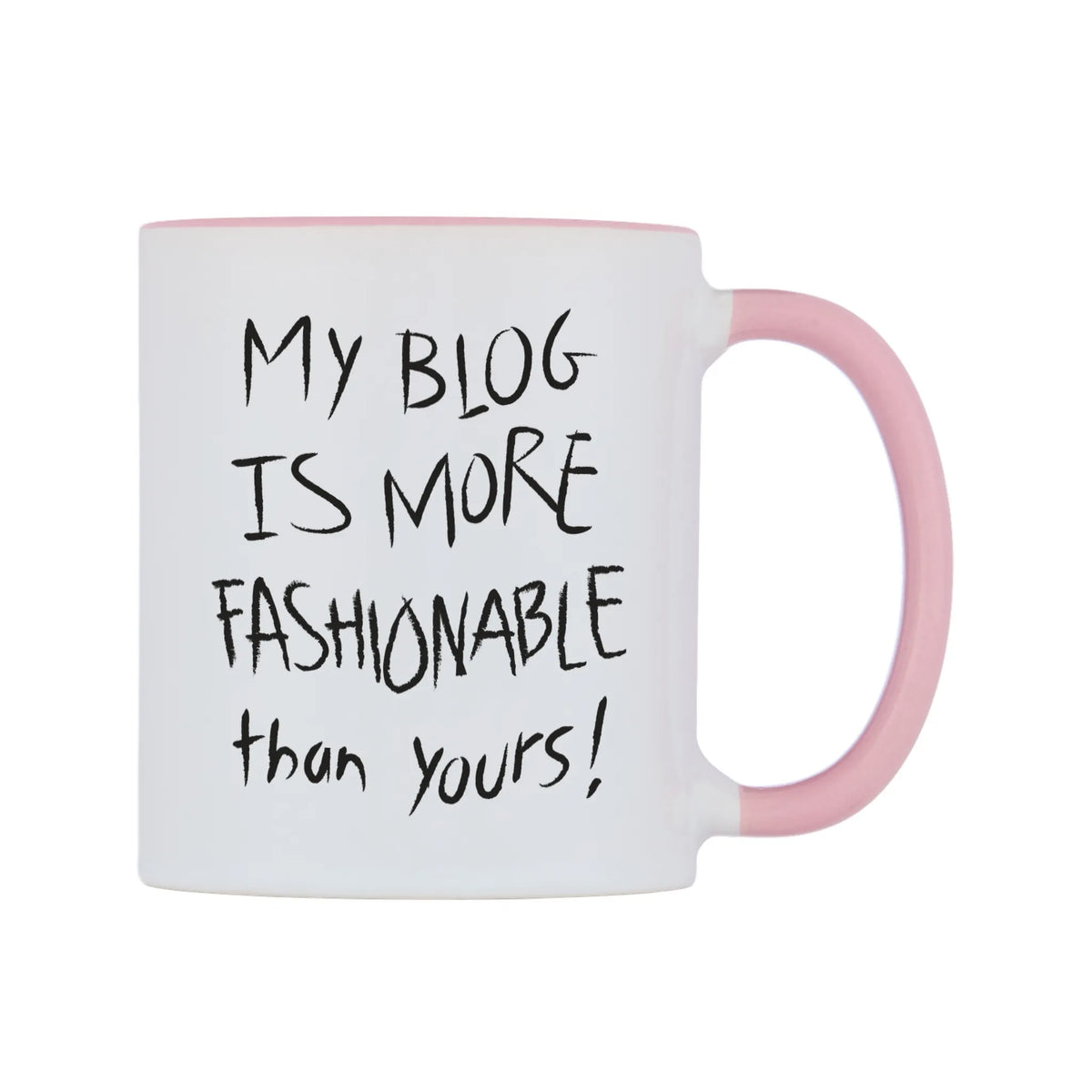 My Blog Is More Fashionable Than Yours! Mug — white 11oz gloss mug with a pink inside and handle, left side, on a white background
