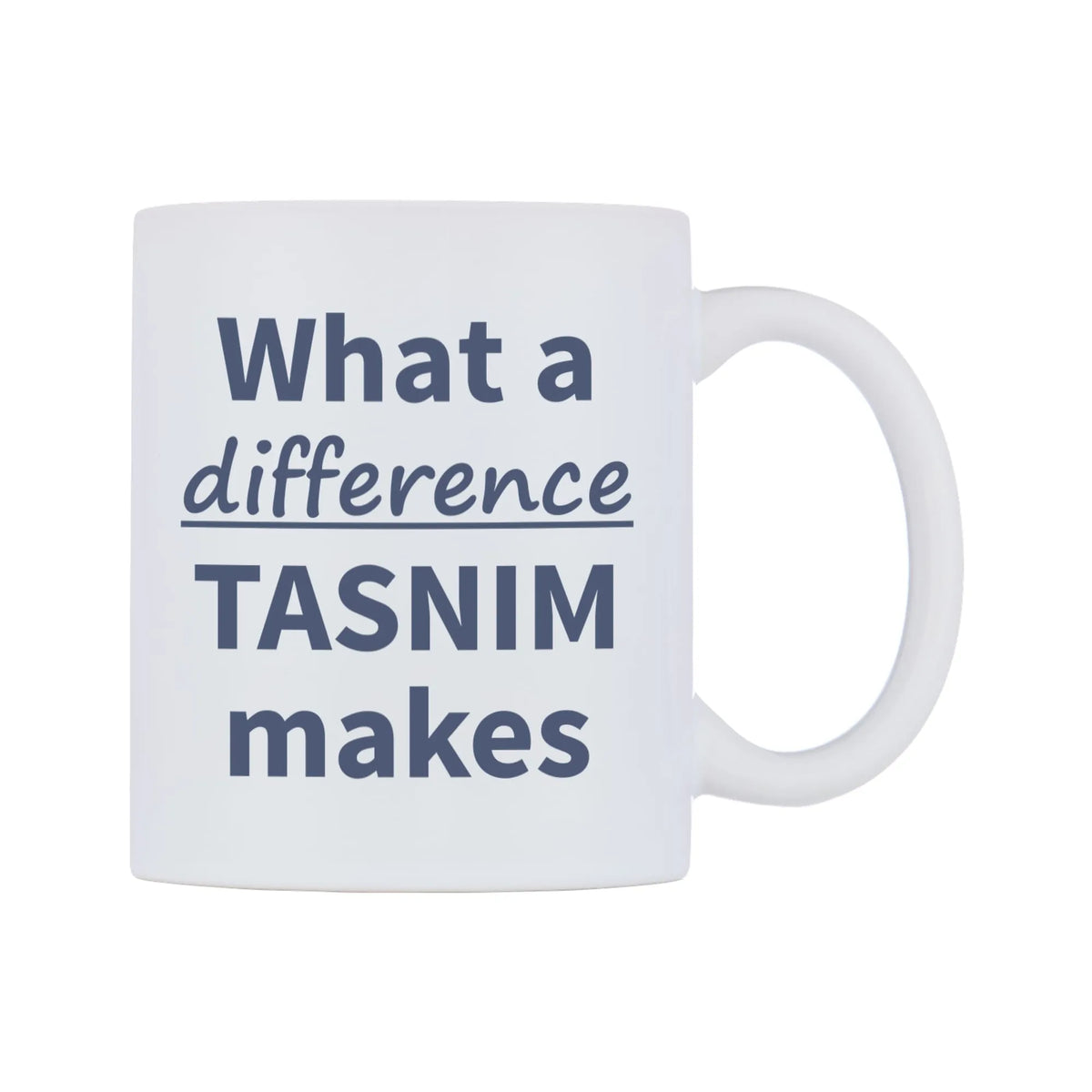 What a difference TASNIM makes Mug — mug, left side, on a white background