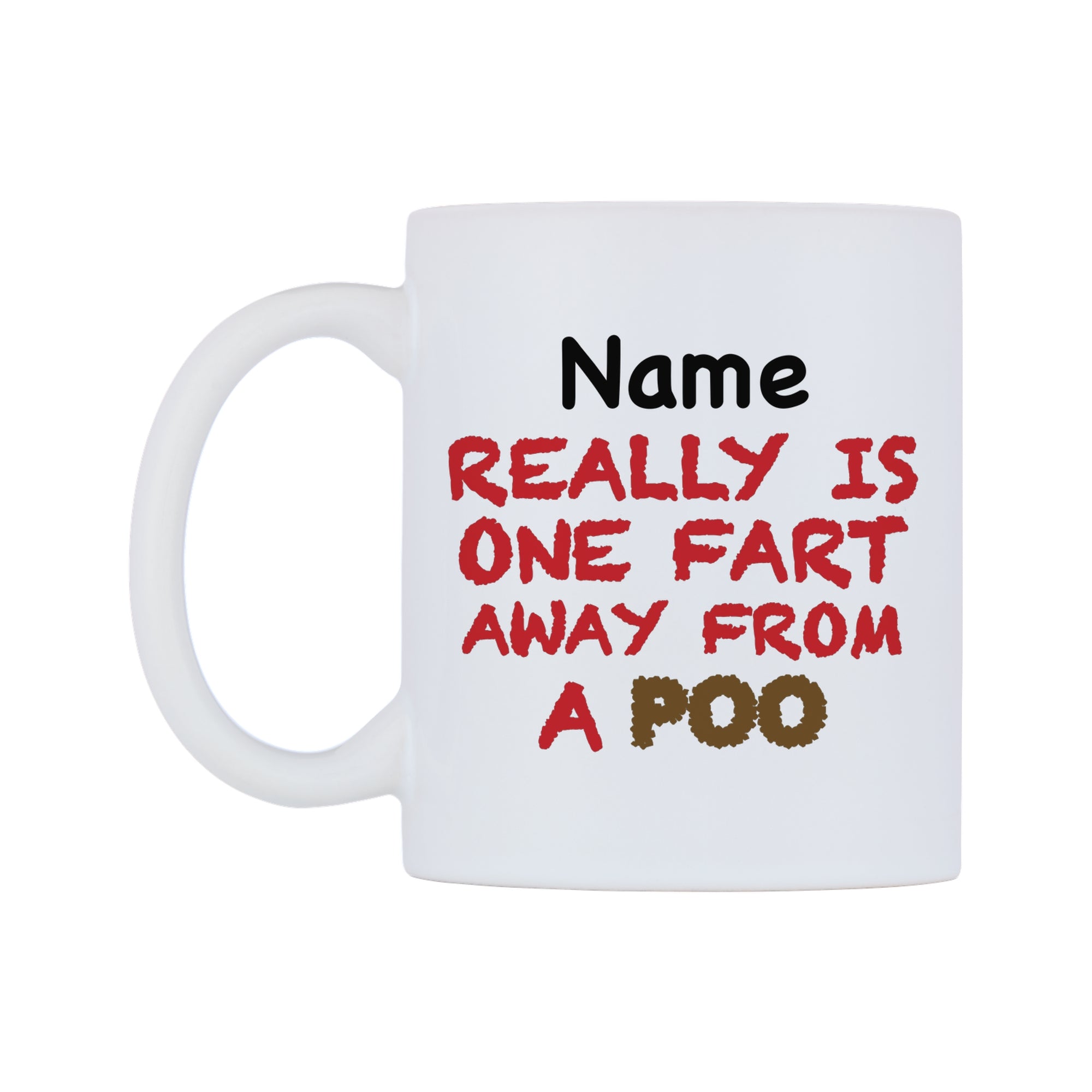 Really is ONE Fart Away from A Poo Personalised Mug
