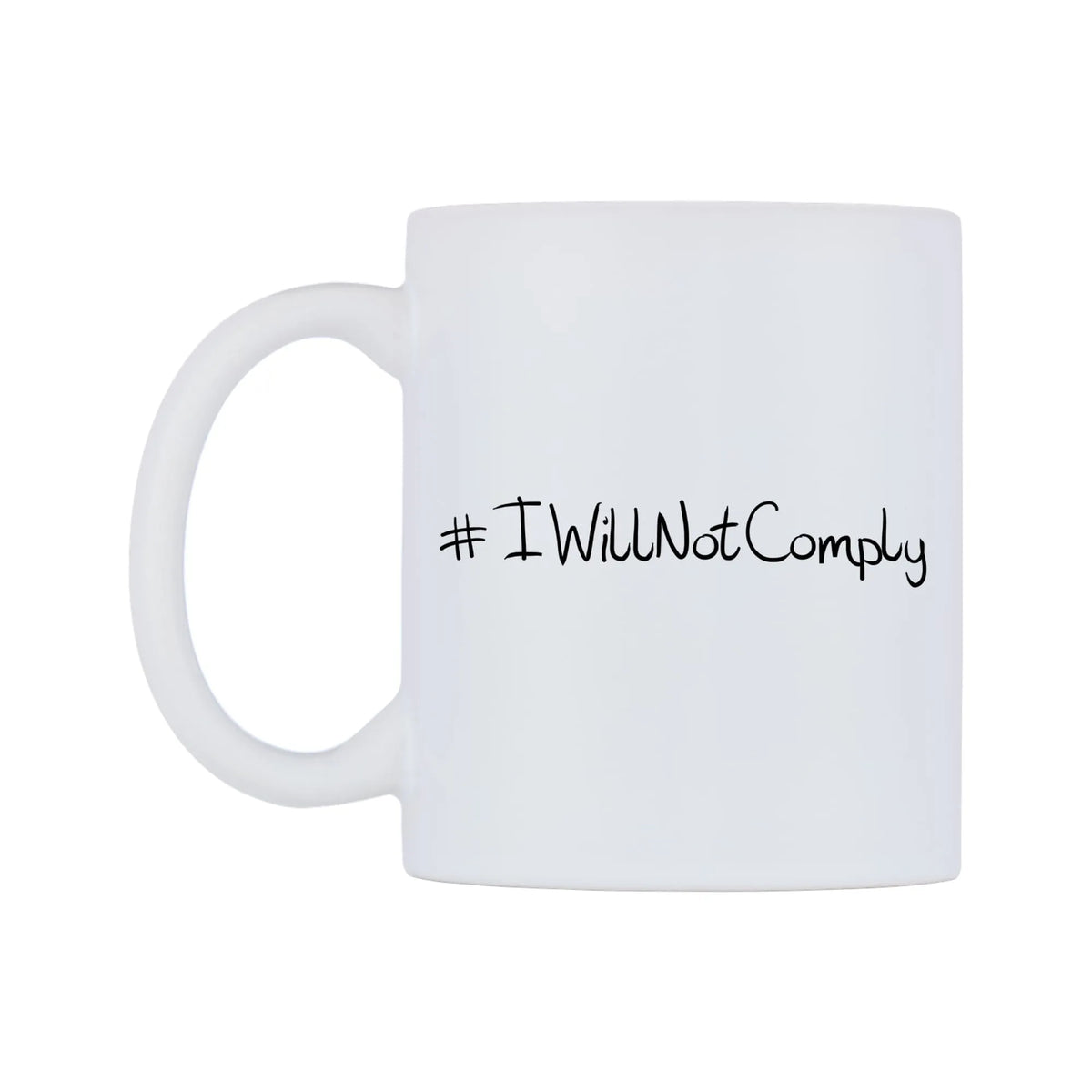IWillNotComply Mug — mug, right side, on a white background