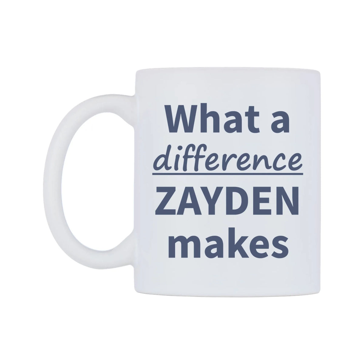 What a difference ZAYDEN makes Mug — mug, right side, on a white background