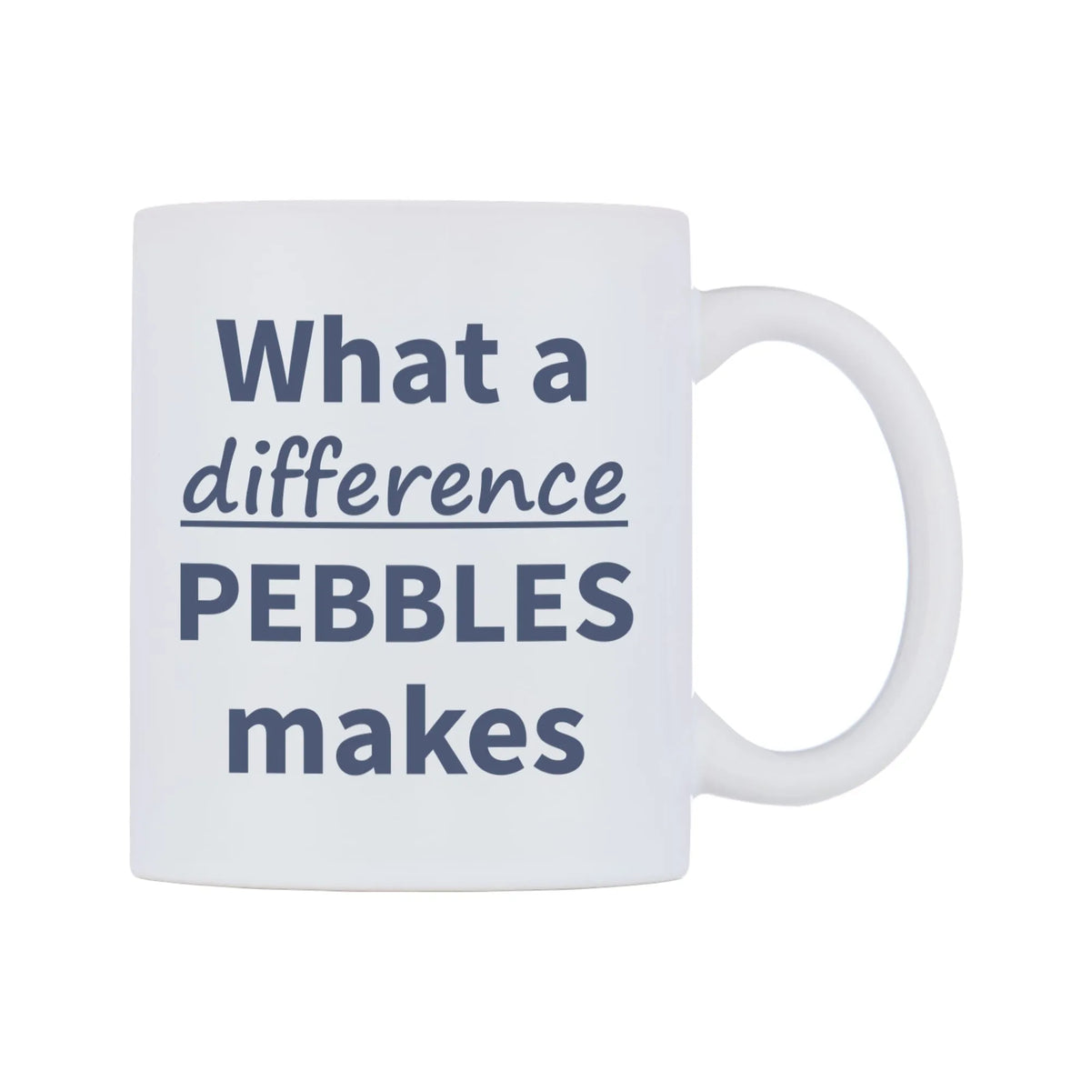 What a difference PEBBLES makes Mug — mug, left side, on a white background