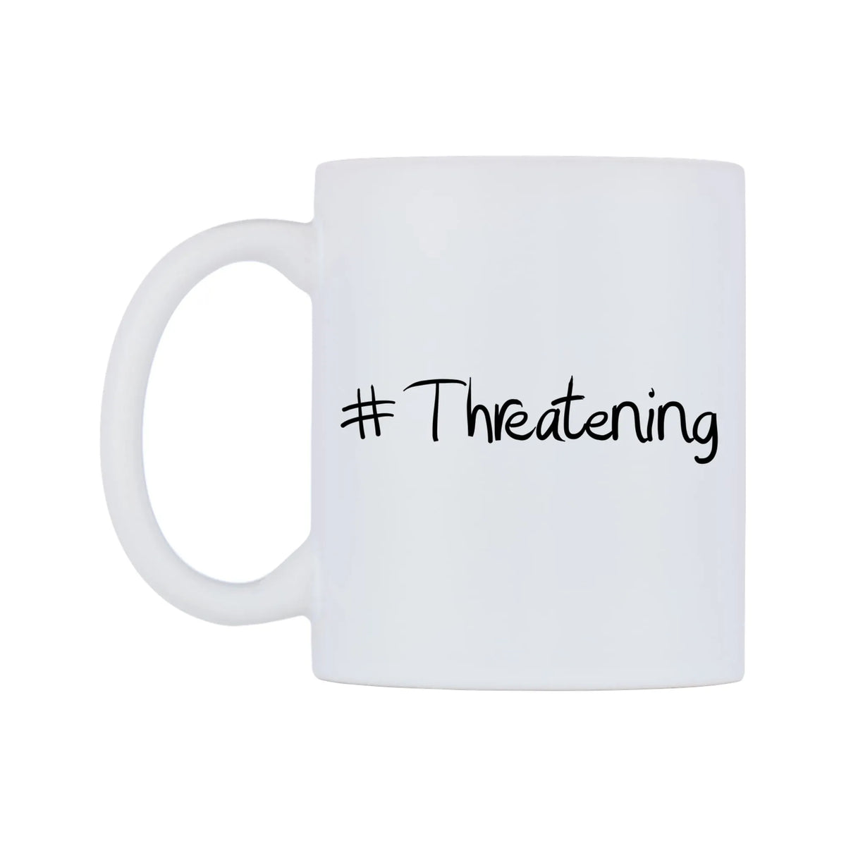 Threatening Mug — mug, right side, on a white background