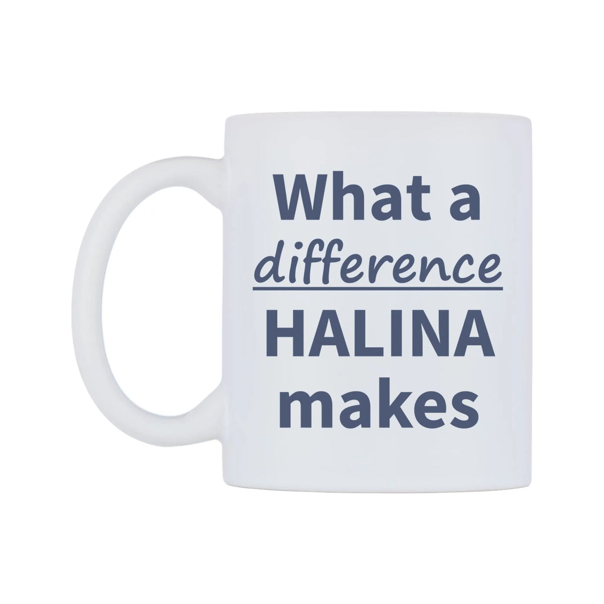What a difference HALINA makes Mug — mug, right side, on a white background