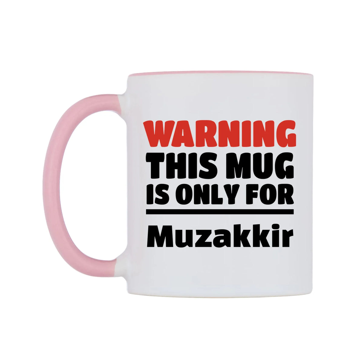 Warning This Mug is ONLY for Muzakkir Mug — white 11oz gloss mug with a pink inside and handle, right side, on a white background