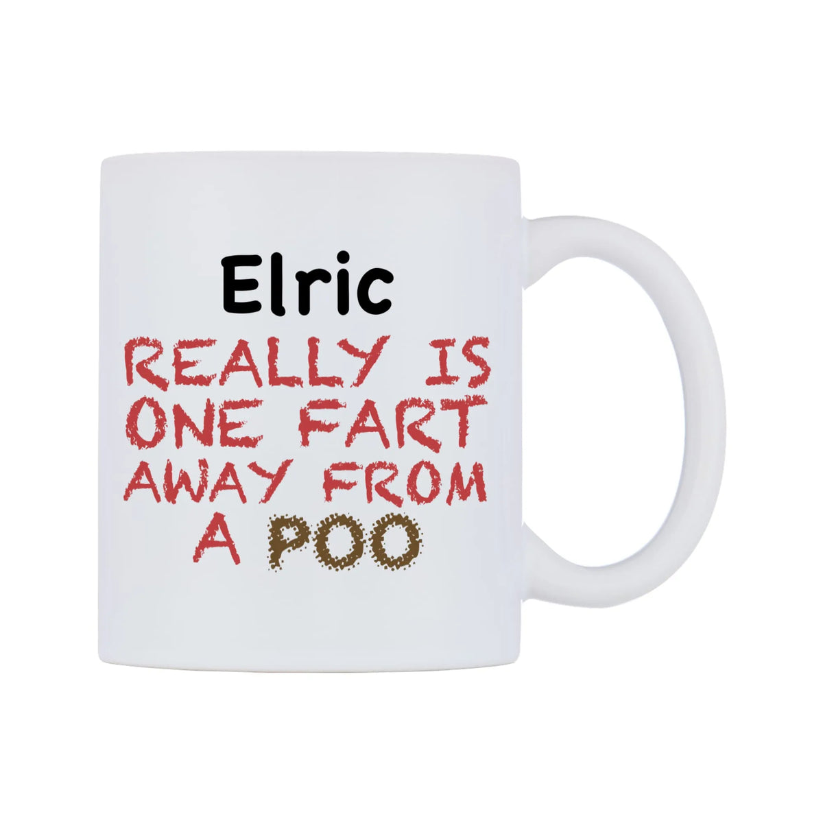 Elric Really is ONE Fart Away from A Poo Mug — mug, left side, on a white background