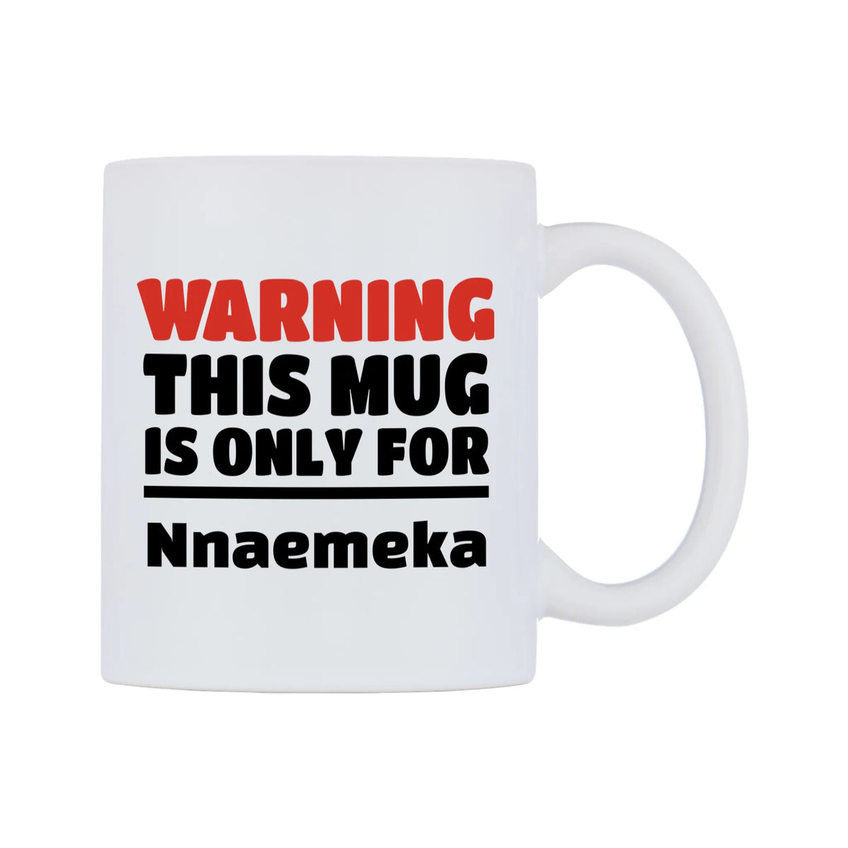 Warning This Mug is ONLY for Nnaemeka Mug — white 11oz gloss mug, left side, on a white background