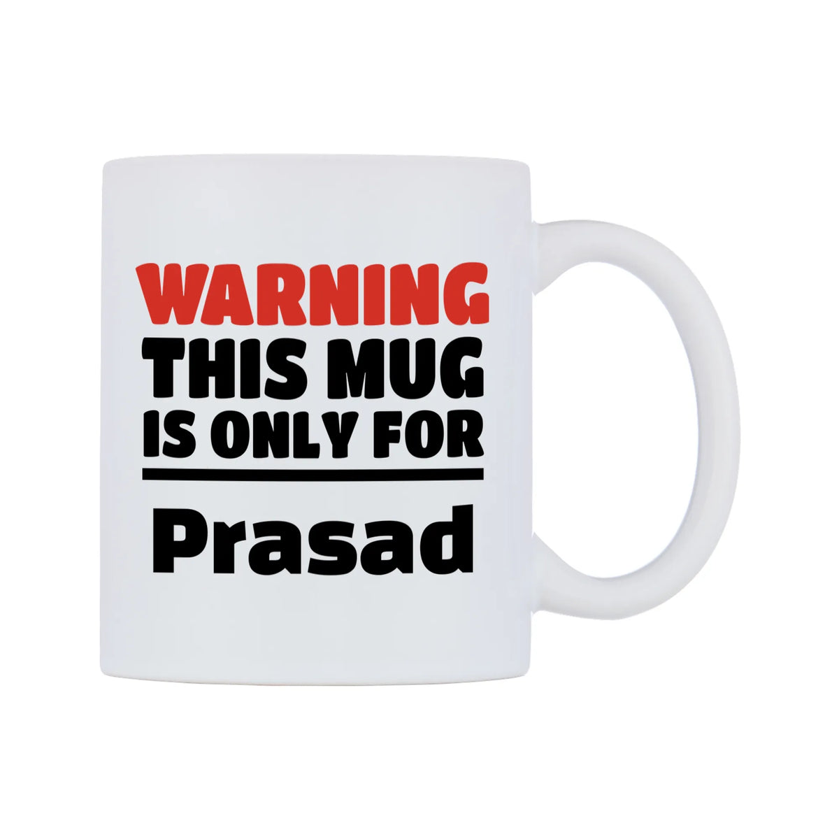 Warning This Mug is ONLY for Prasad Mug — white 11oz gloss mug, left side, on a white background