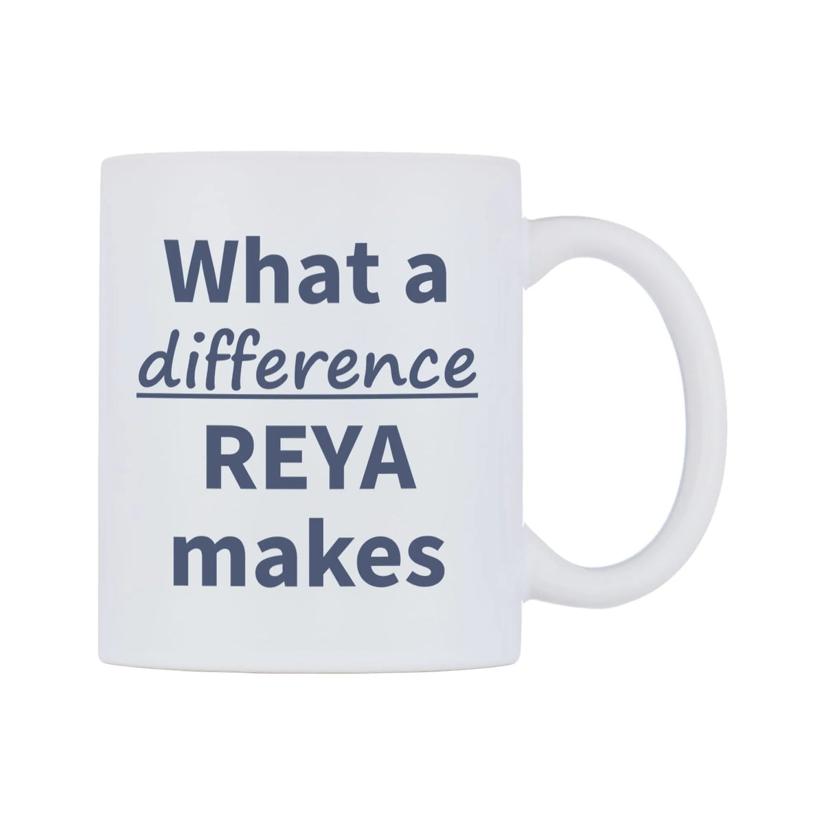 What a difference REYA makes Mug — mug, left side, on a white background