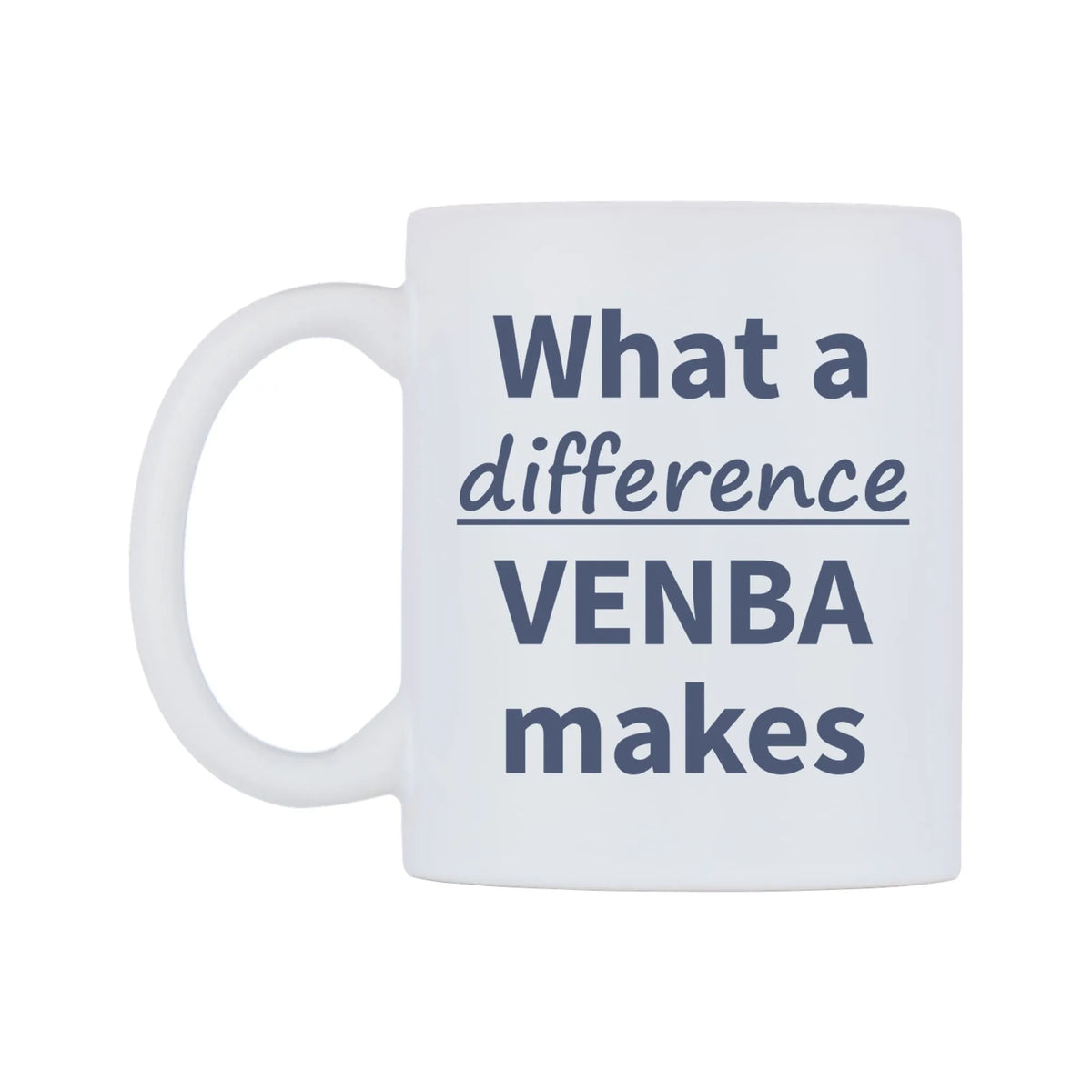 What a difference VENBA makes Mug — mug, right side, on a white background