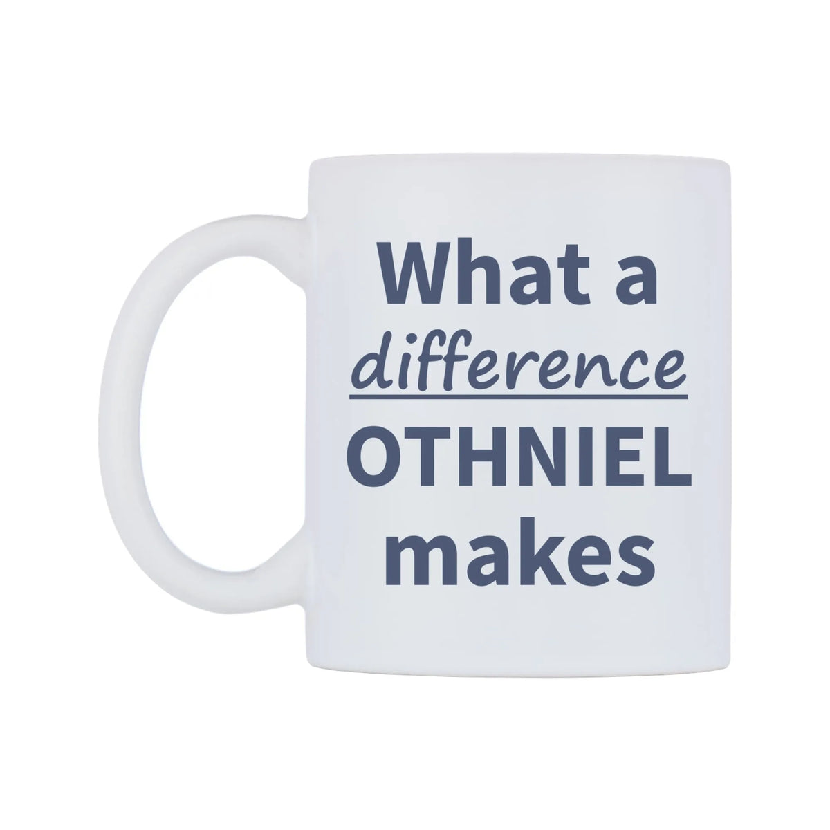 What a difference OTHNIEL makes Mug — mug, right side, on a white background