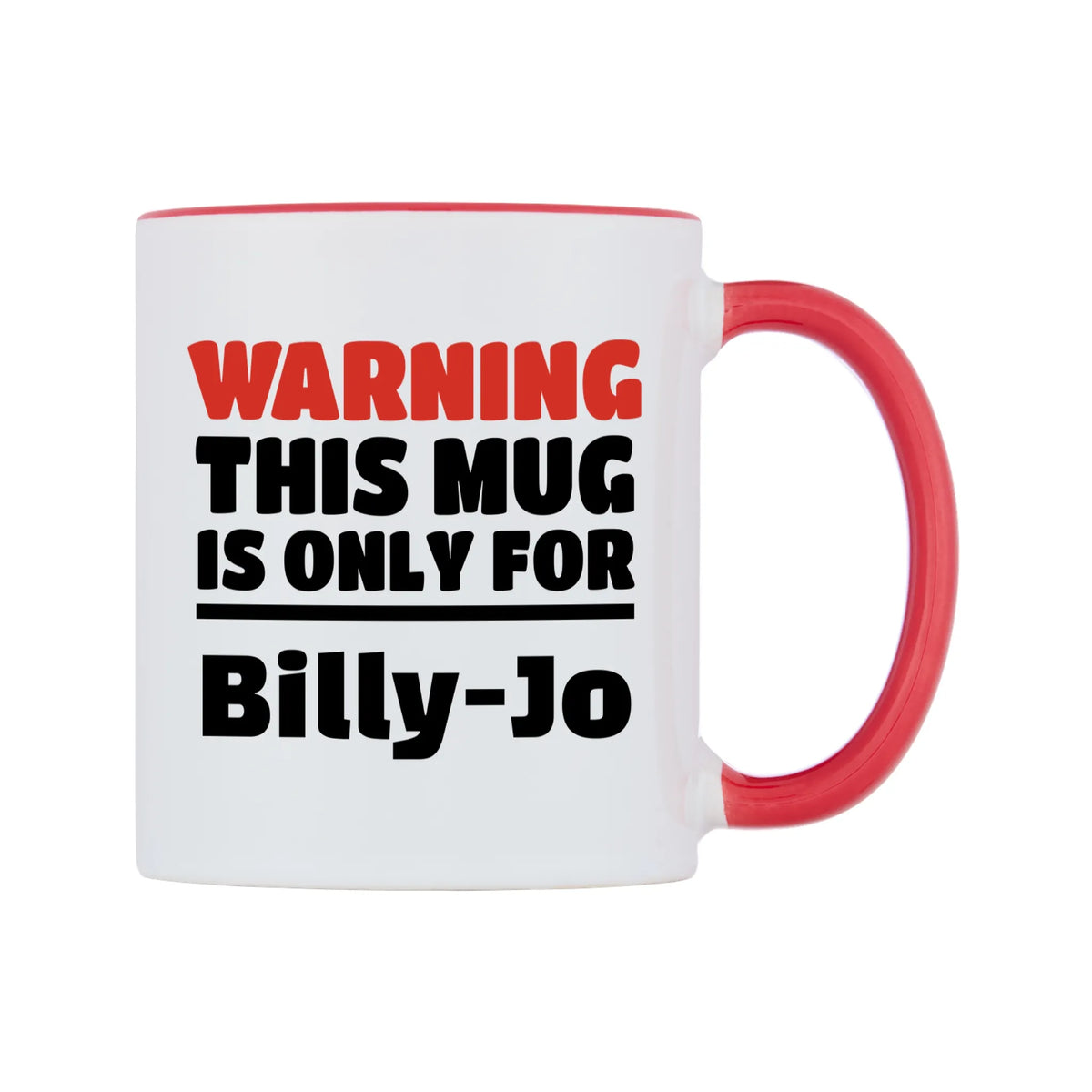 Warning This Mug is ONLY for Billy-Jo Mug — white 11oz gloss mug with a red inside and handle, left side, on a white background