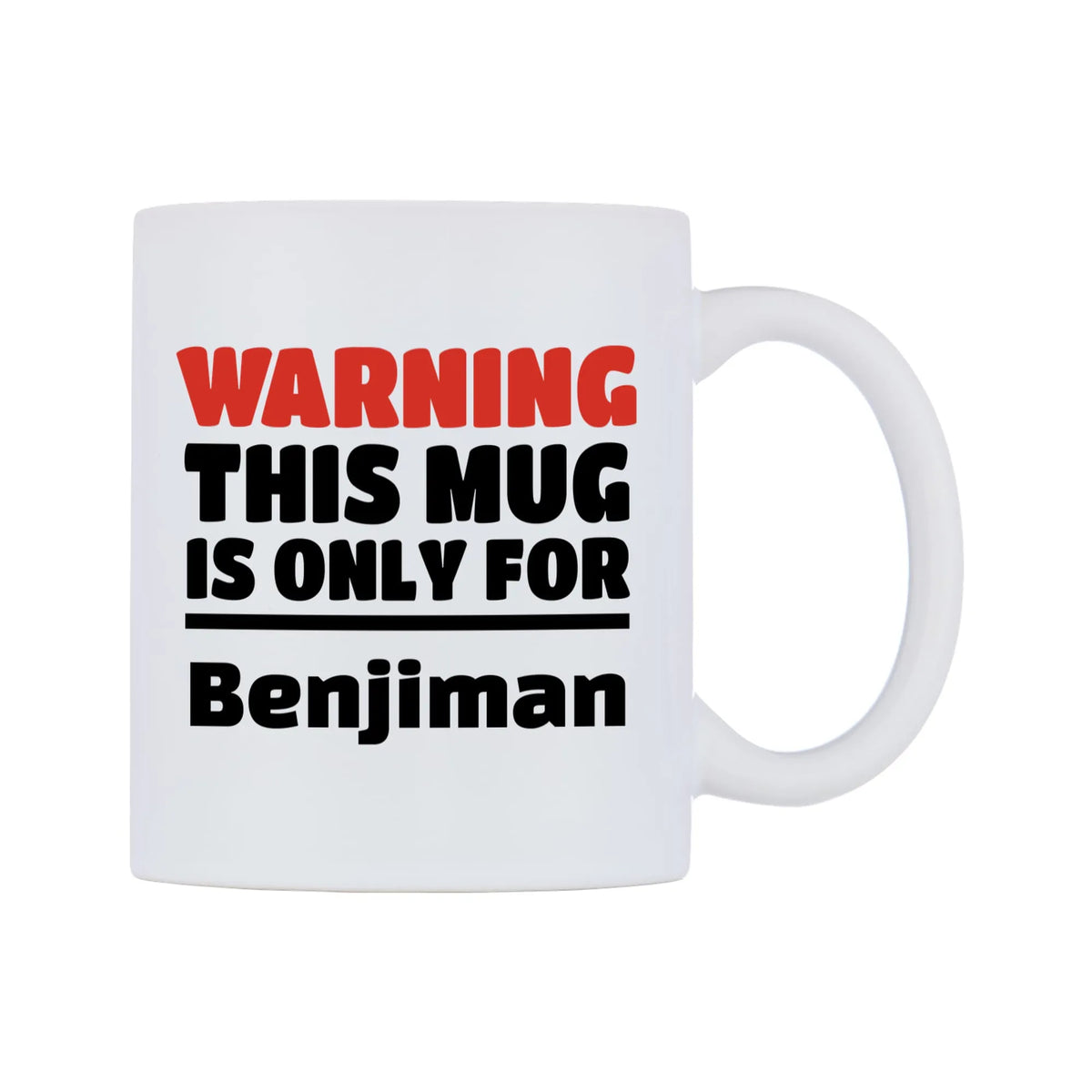 Warning This Mug is ONLY for Benjiman Mug — white 11oz gloss mug, left side, on a white background