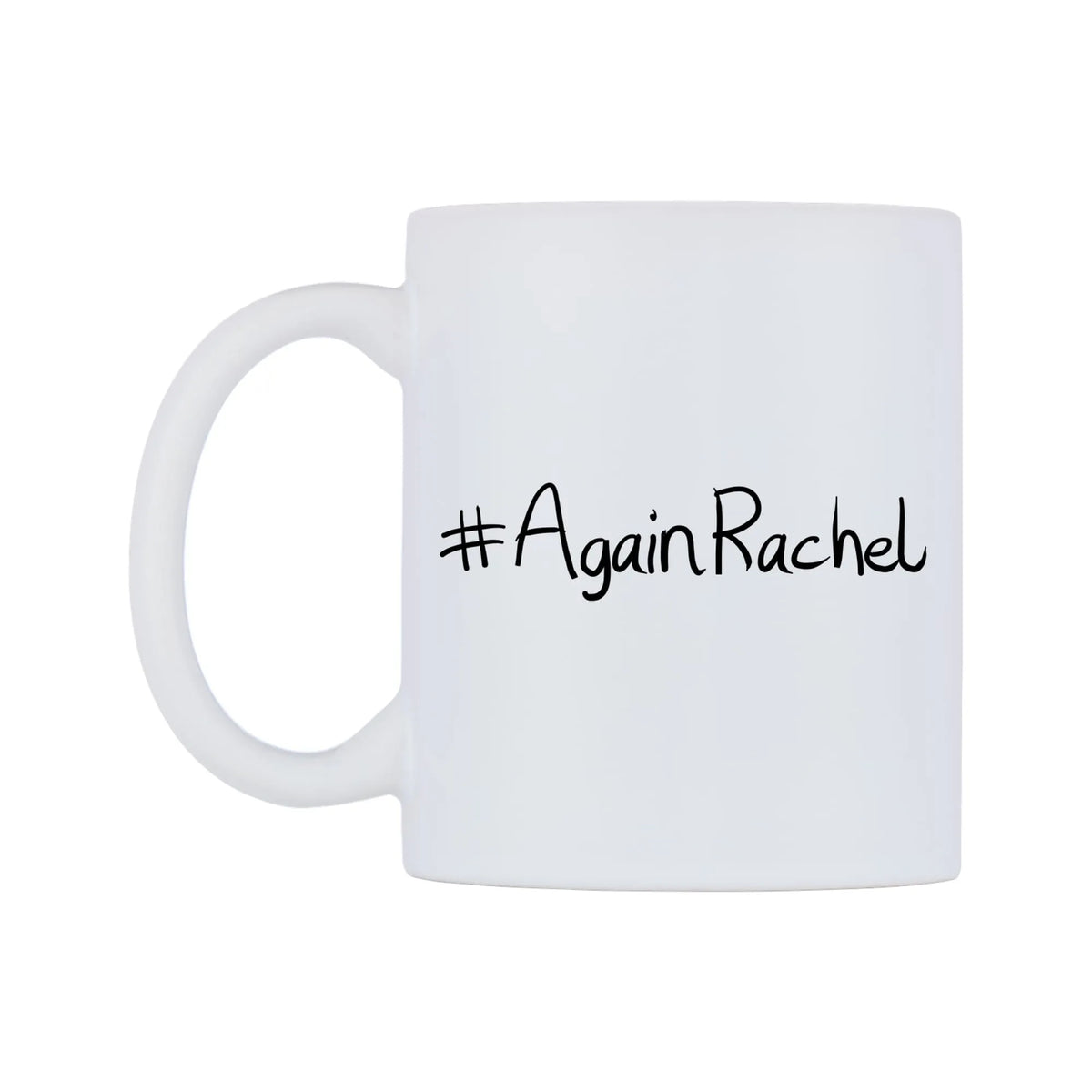 AgainRachel Mug — mug, right side, on a white background