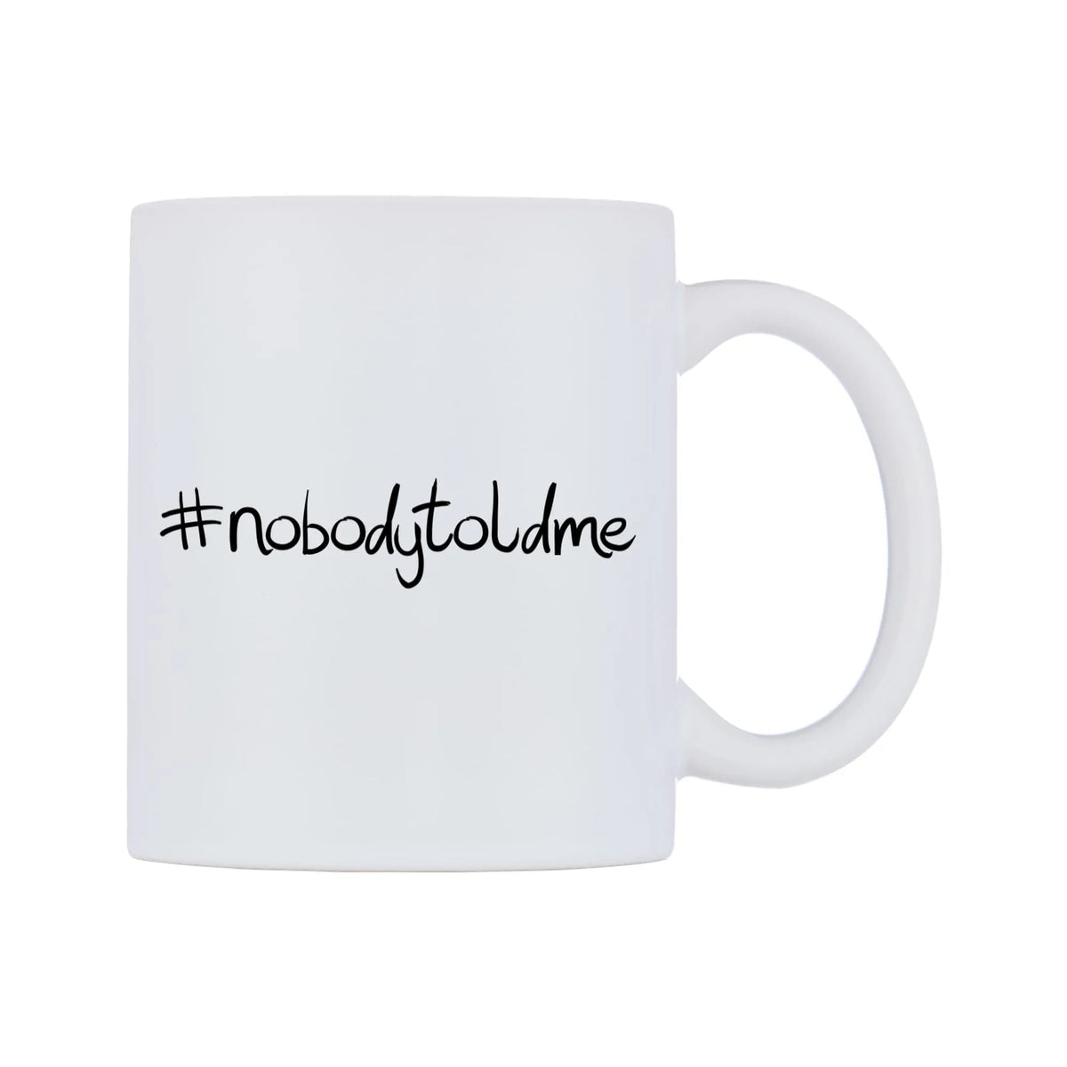 nobodytoldme Mug — mug, left side, on a white background
