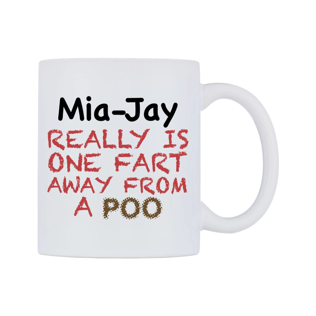 Mia-Jay Really is ONE Fart Away from A Poo Mug — mug, left side, on a white background