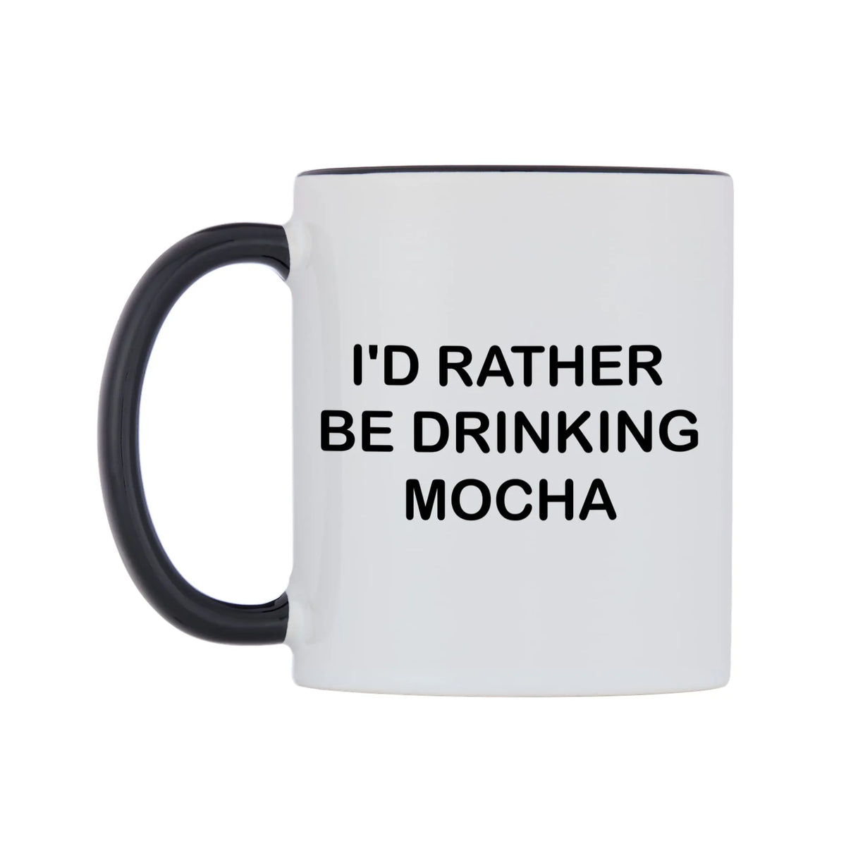 I'd Rather Be Drinking Mocha Mug — white 11oz gloss mug with a black inside and handle, right side, on a white background
