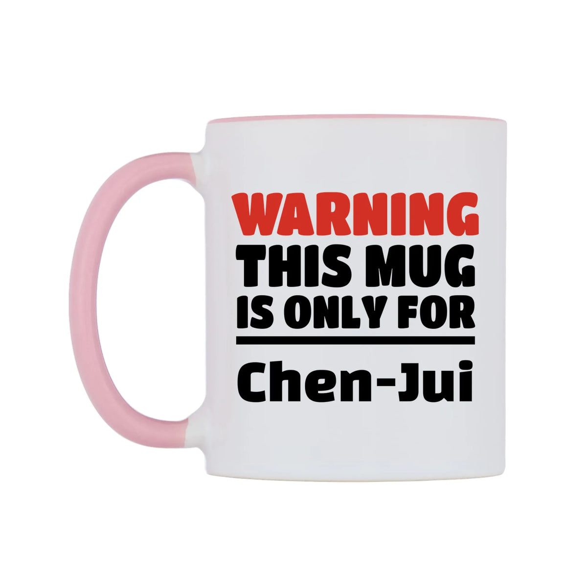 Warning This Mug is ONLY for Chen-Jui Mug — white 11oz gloss mug with a pink inside and handle, right side, on a white background