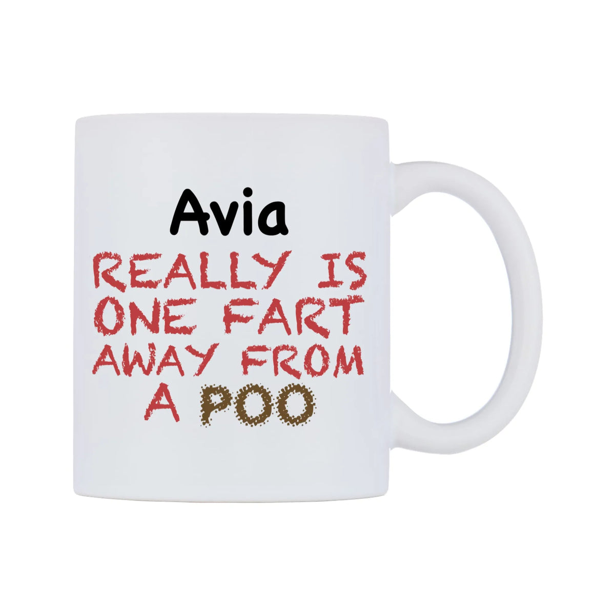 Avia Really is ONE Fart Away from A Poo Mug — mug, left side, on a white background