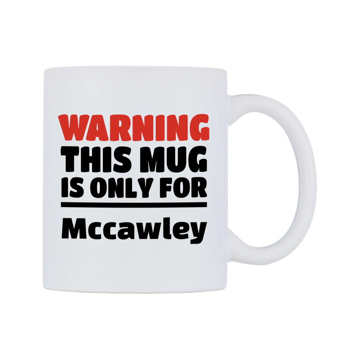 Warning This Mug is ONLY for Mccawley Mug — white 11oz gloss mug, left side, on a white background