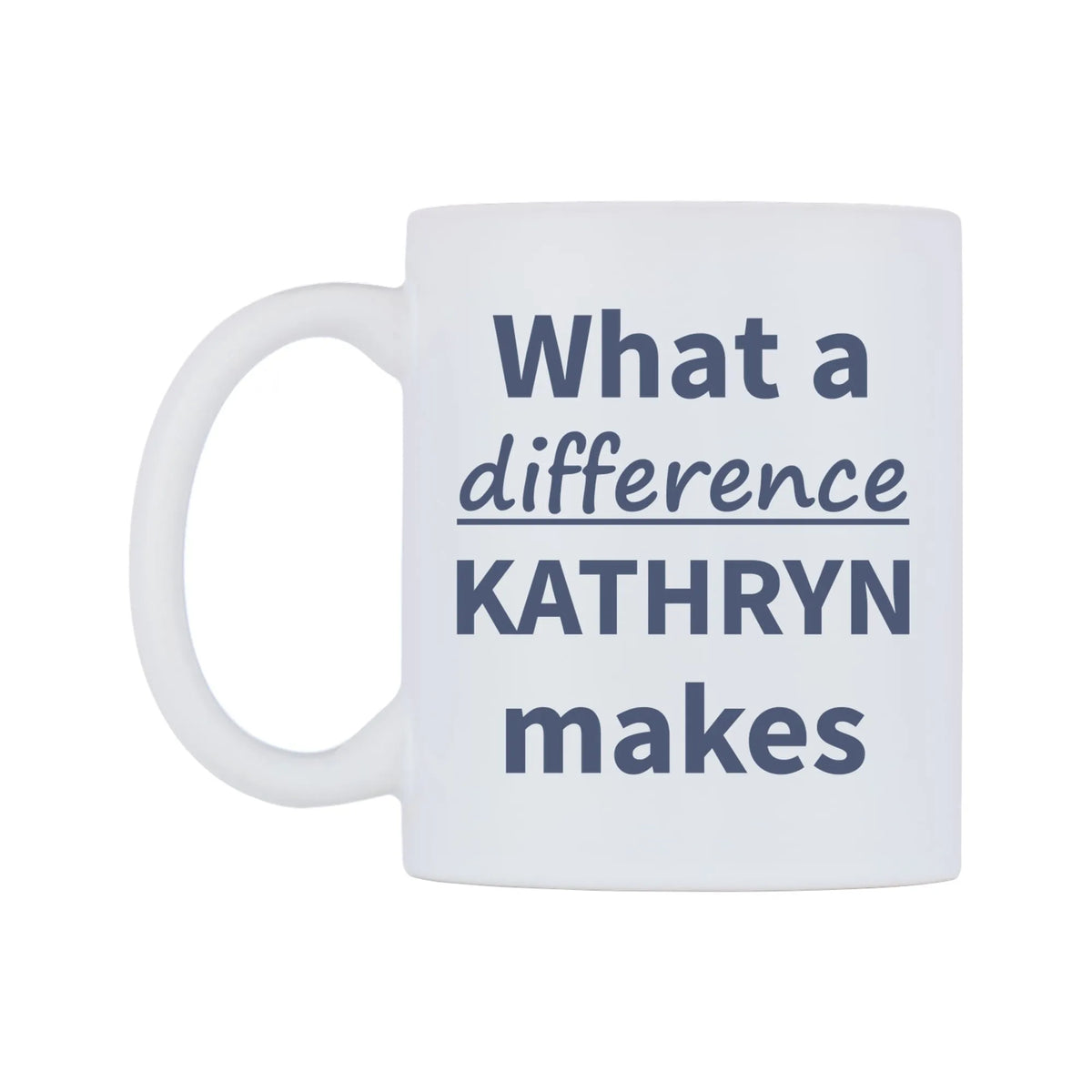 What a difference KATHRYN makes Mug — mug, right side, on a white background