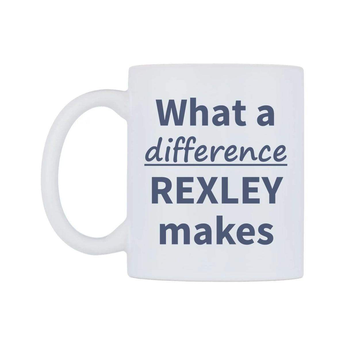 What a difference REXLEY makes Mug — mug, right side, on a white background