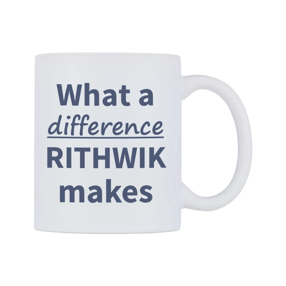 What a difference RITHWIK makes Mug — mug, left side, on a white background