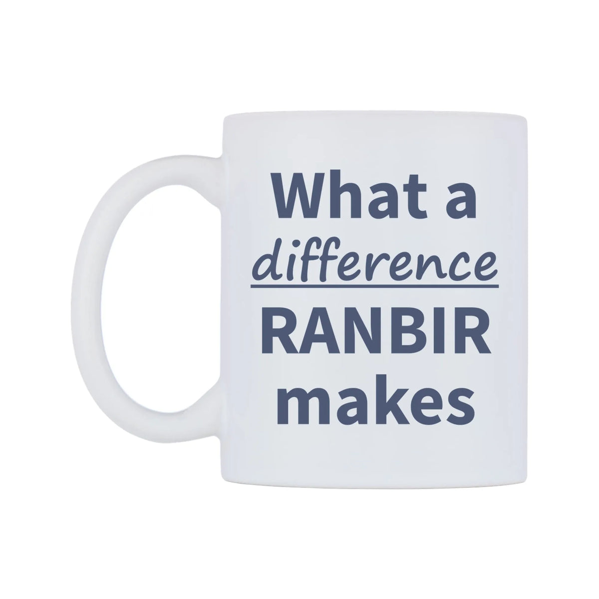 What a difference RANBIR makes Mug — mug, right side, on a white background