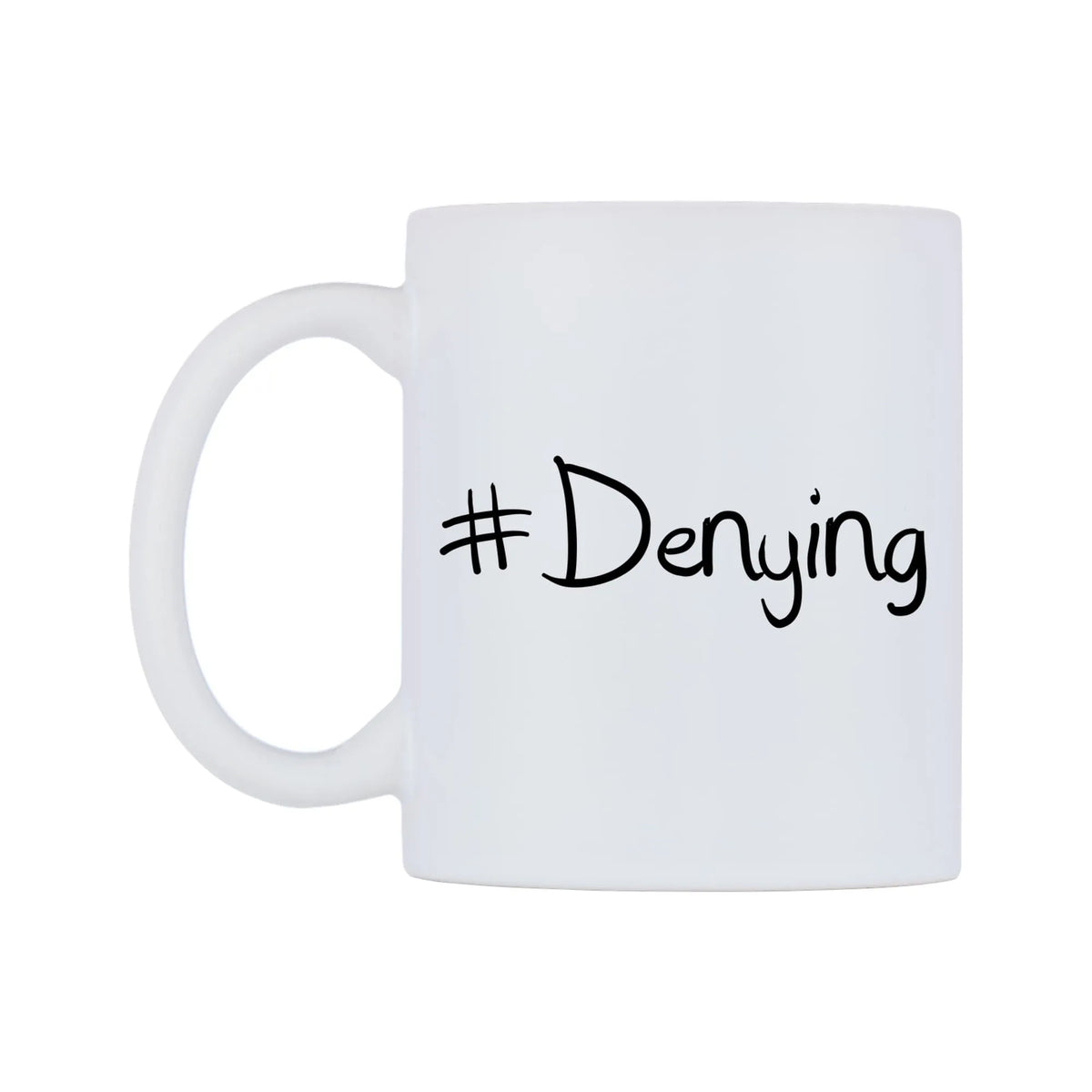 Denying Mug — mug, right side, on a white background