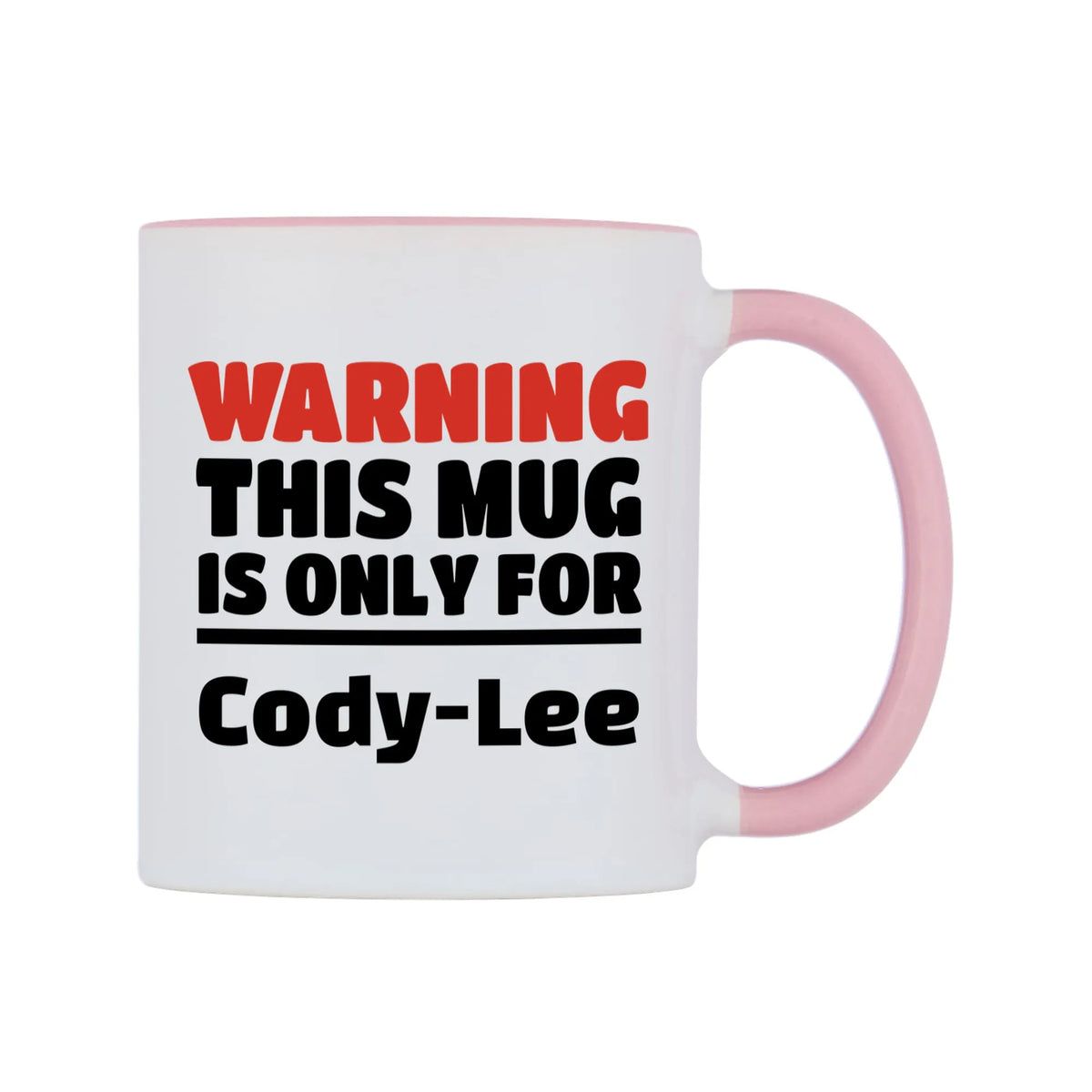 Warning This Mug is ONLY for Cody-Lee Mug — white 11oz gloss mug with a pink inside and handle, left side, on a white background