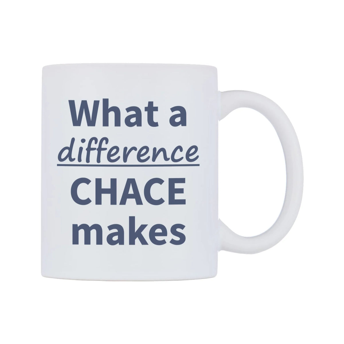 What a difference CHACE makes Mug — mug, left side, on a white background