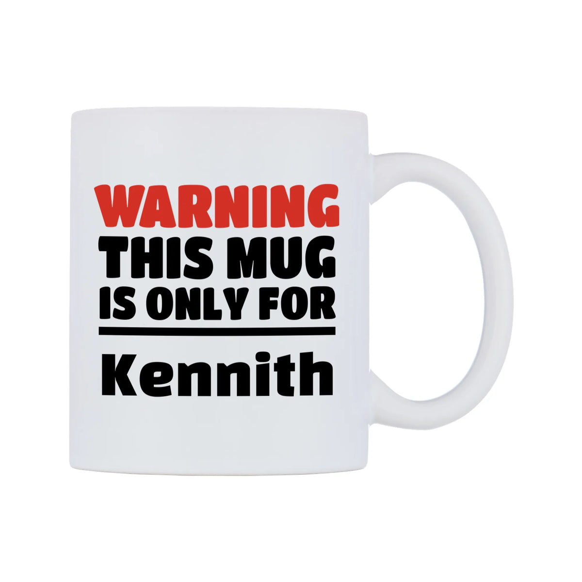 Warning This Mug is ONLY for Kennith Mug — white 11oz gloss mug, left side, on a white background