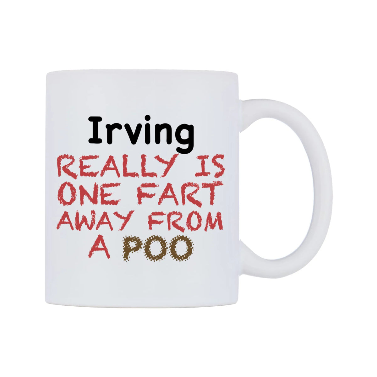 Irving Really is ONE Fart Away from A Poo Mug — mug, left side, on a white background