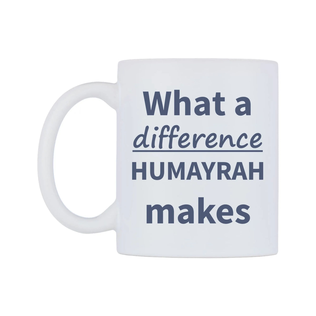 What a difference HUMAYRAH makes Mug — mug, right side, on a white background