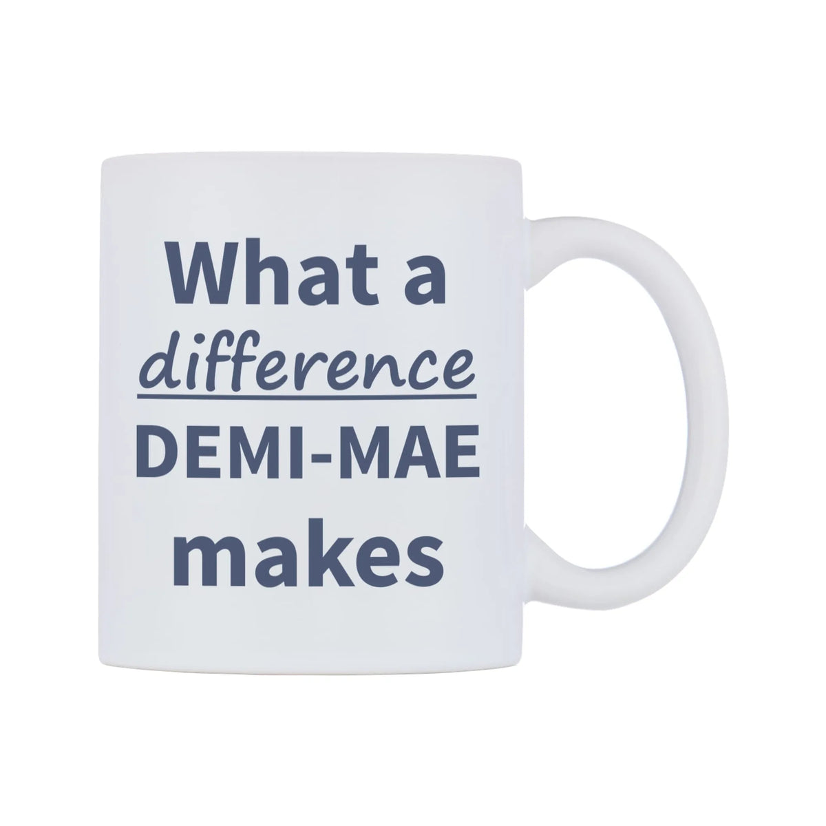 What a difference DEMI-MAE makes Mug — mug, left side, on a white background