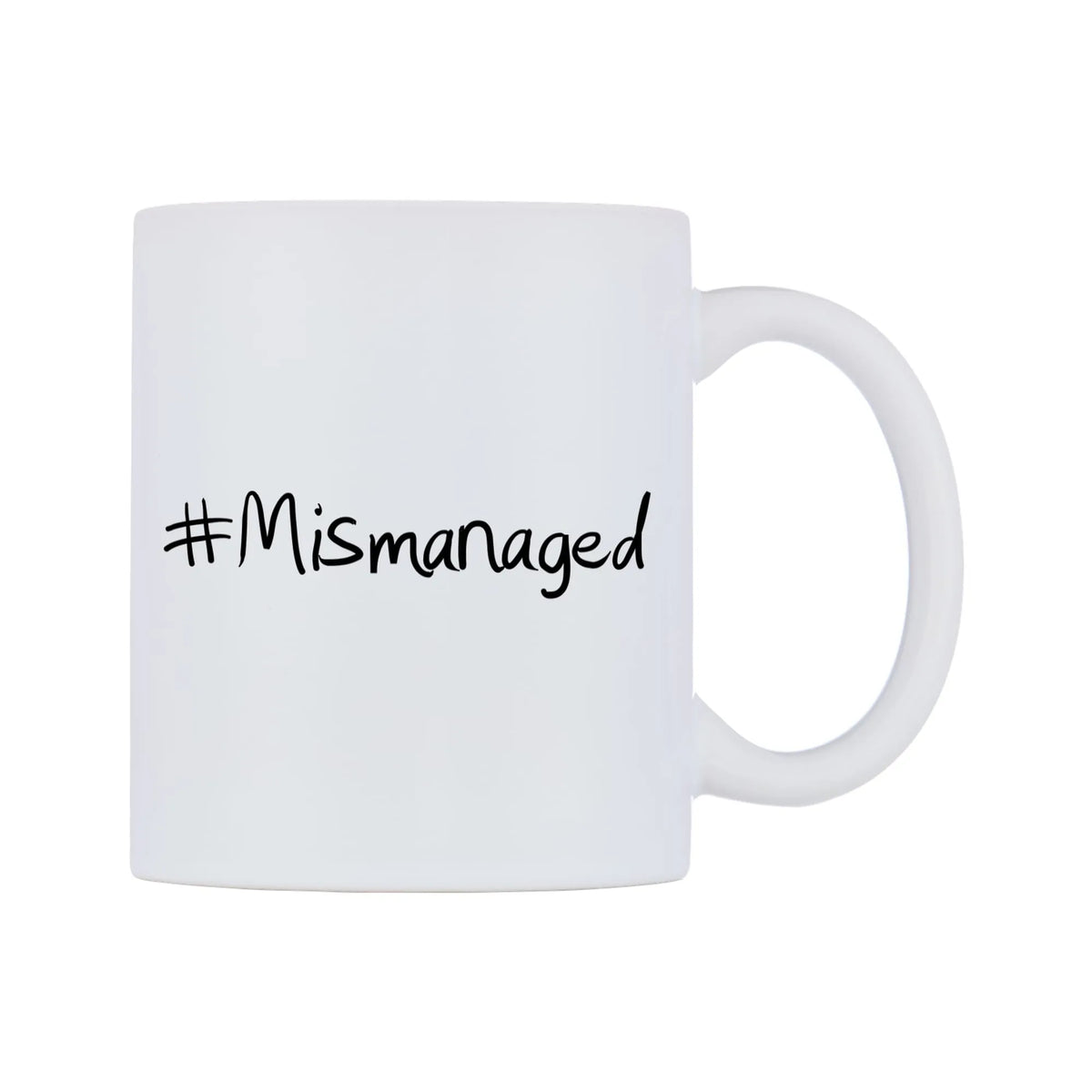 Mismanaged Mug — mug, left side, on a white background