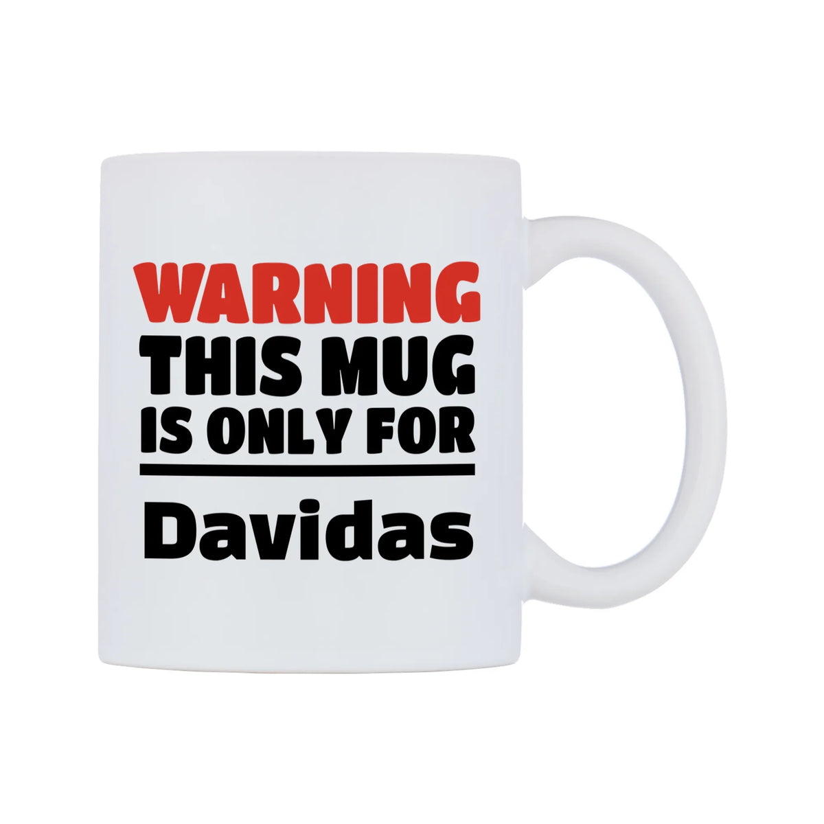 Warning This Mug is ONLY for Davidas Mug — white 11oz gloss mug, left side, on a white background