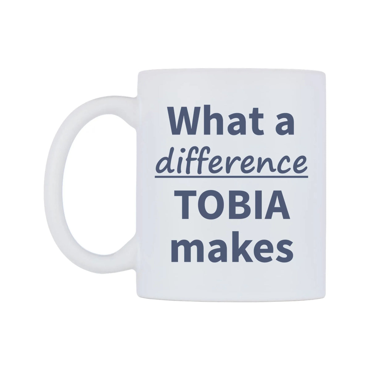 What a difference TOBIA makes Mug — mug, right side, on a white background