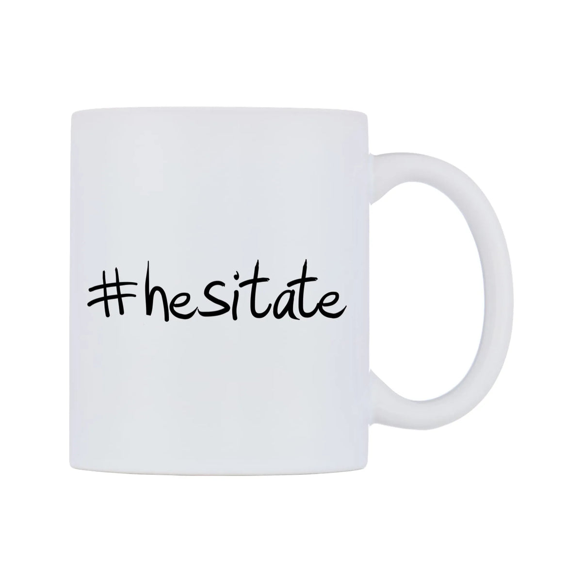 hesitate Mug — mug, left side, on a white background