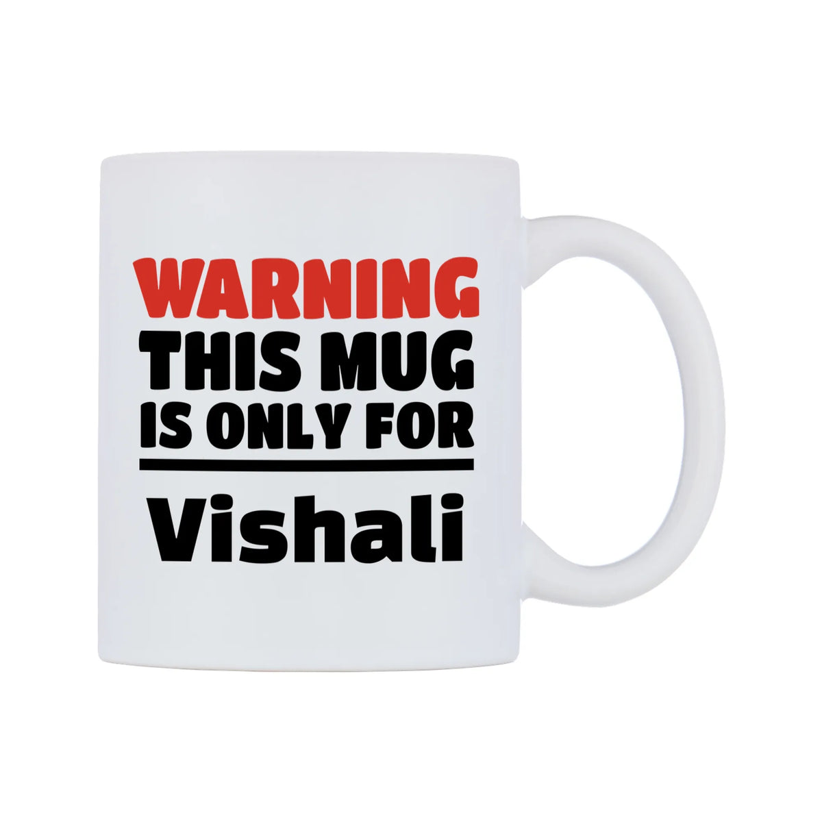 Warning This Mug is ONLY for Vishali Mug — white 11oz gloss mug, left side, on a white background