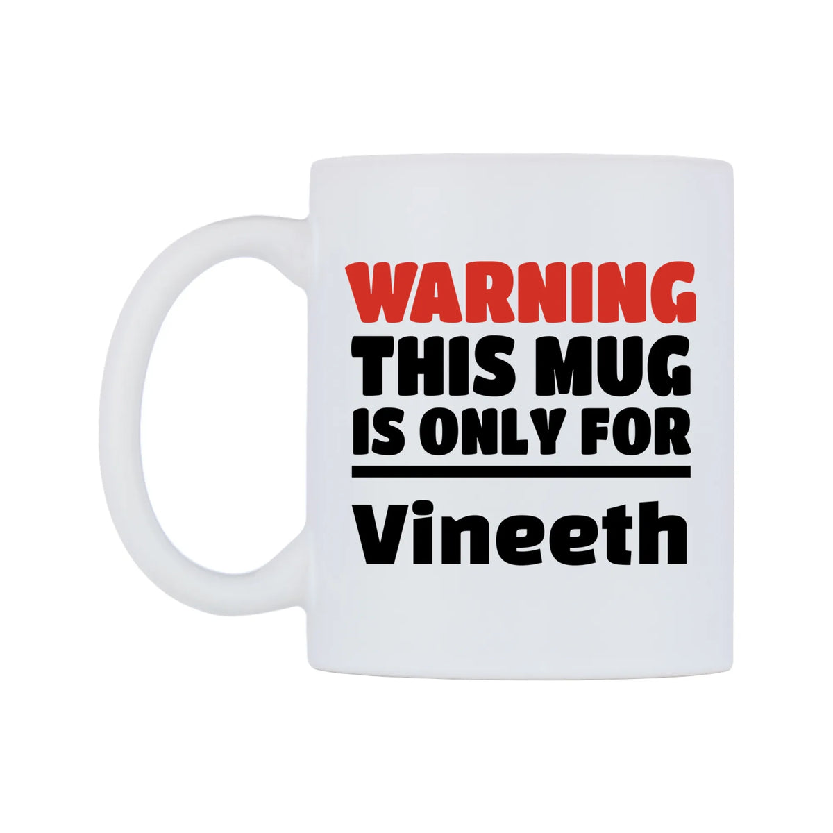 Warning This Mug is ONLY for Vineeth Mug — white 11oz gloss mug, right side, on a white background