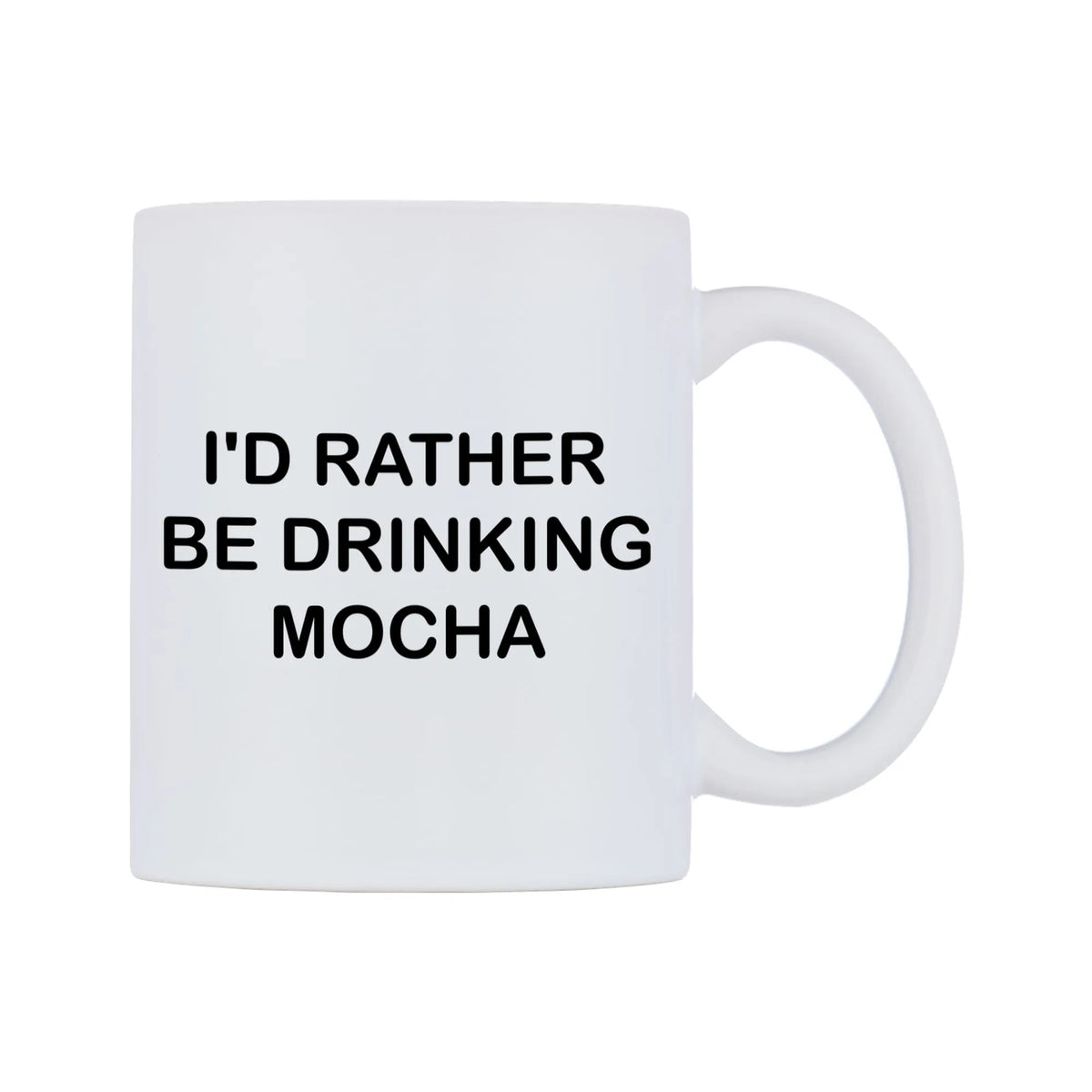 I'd Rather Be Drinking Mocha Mug — white 11oz gloss mug, left side, on a white background