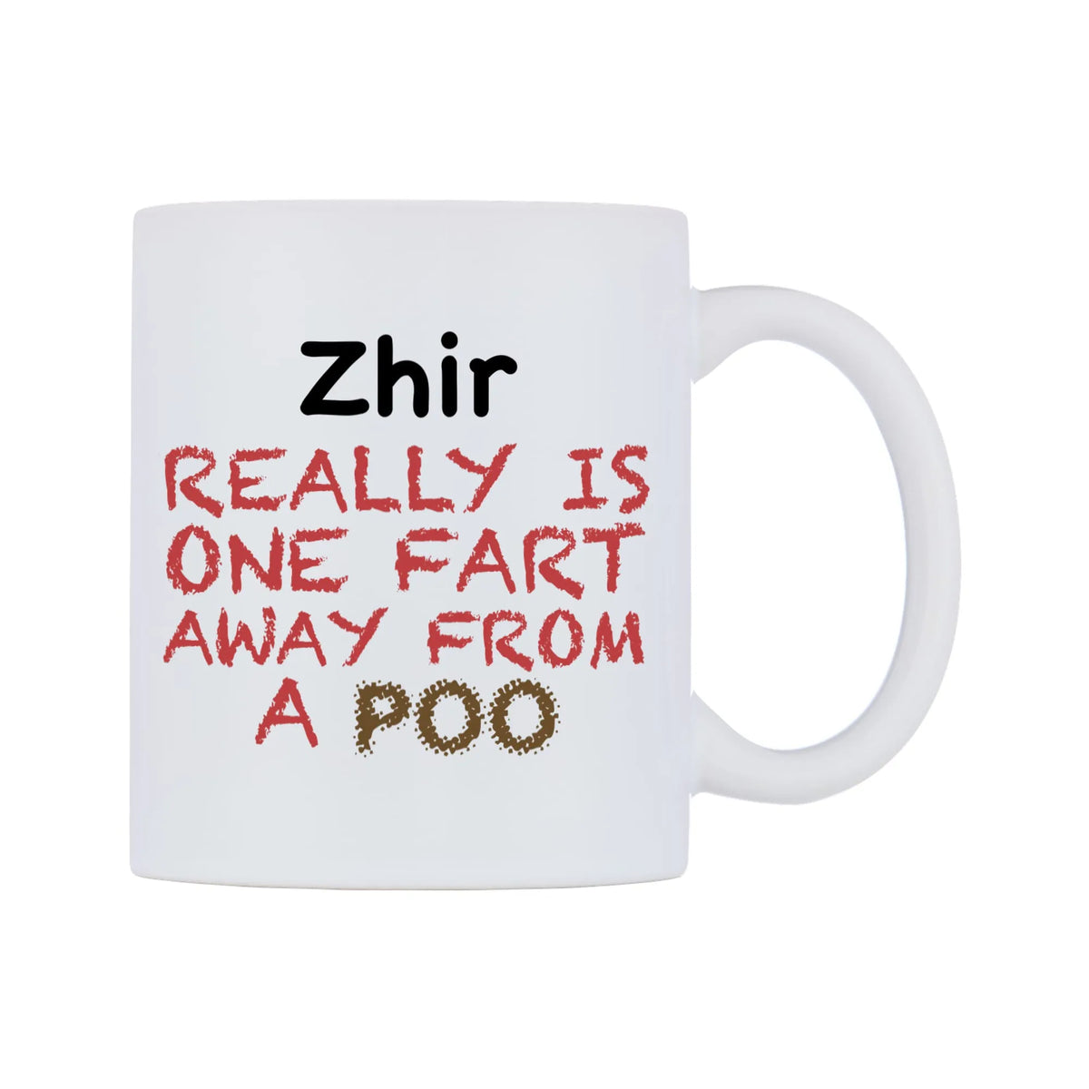 Zhir Really is ONE Fart Away from A Poo Mug — mug, left side, on a white background