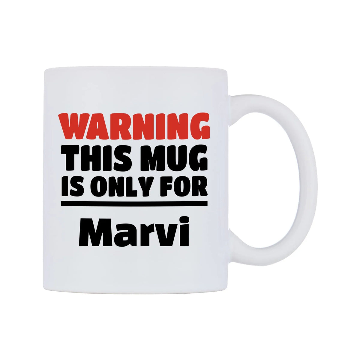 Warning This Mug is ONLY for Marvi Mug — white 11oz gloss mug, left side, on a white background