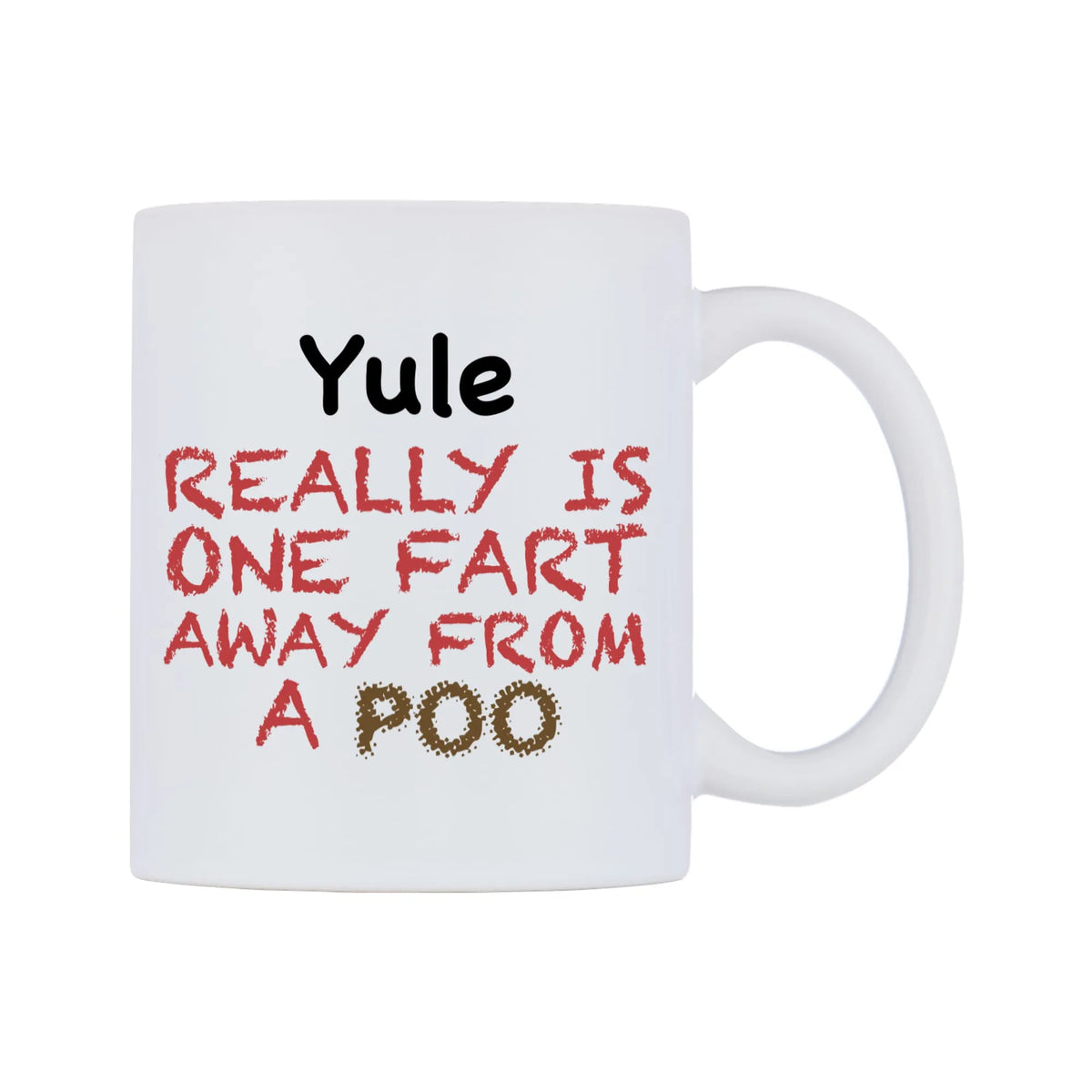 Yule Really is ONE Fart Away from A Poo Mug — mug, left side, on a white background