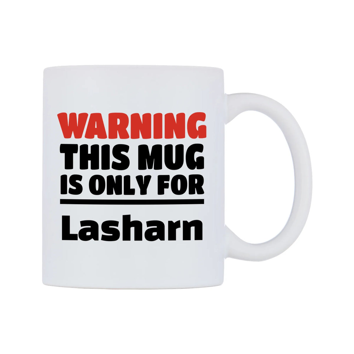 Warning This Mug is ONLY for Lasharn Mug — white 11oz gloss mug, left side, on a white background