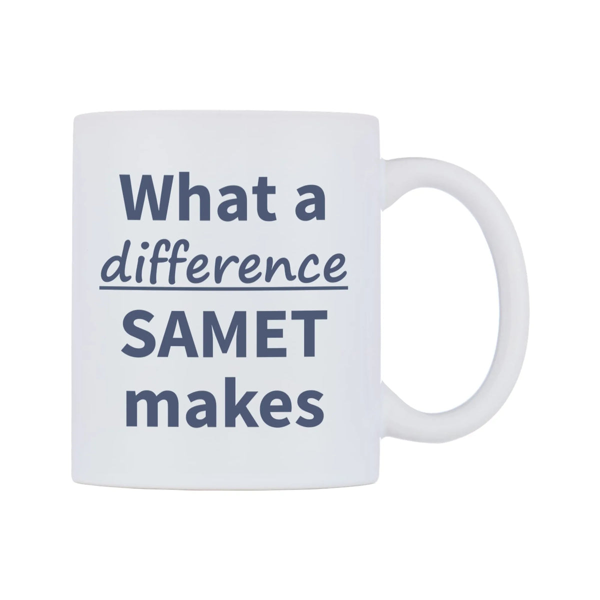 What a difference SAMET makes Mug — mug, left side, on a white background