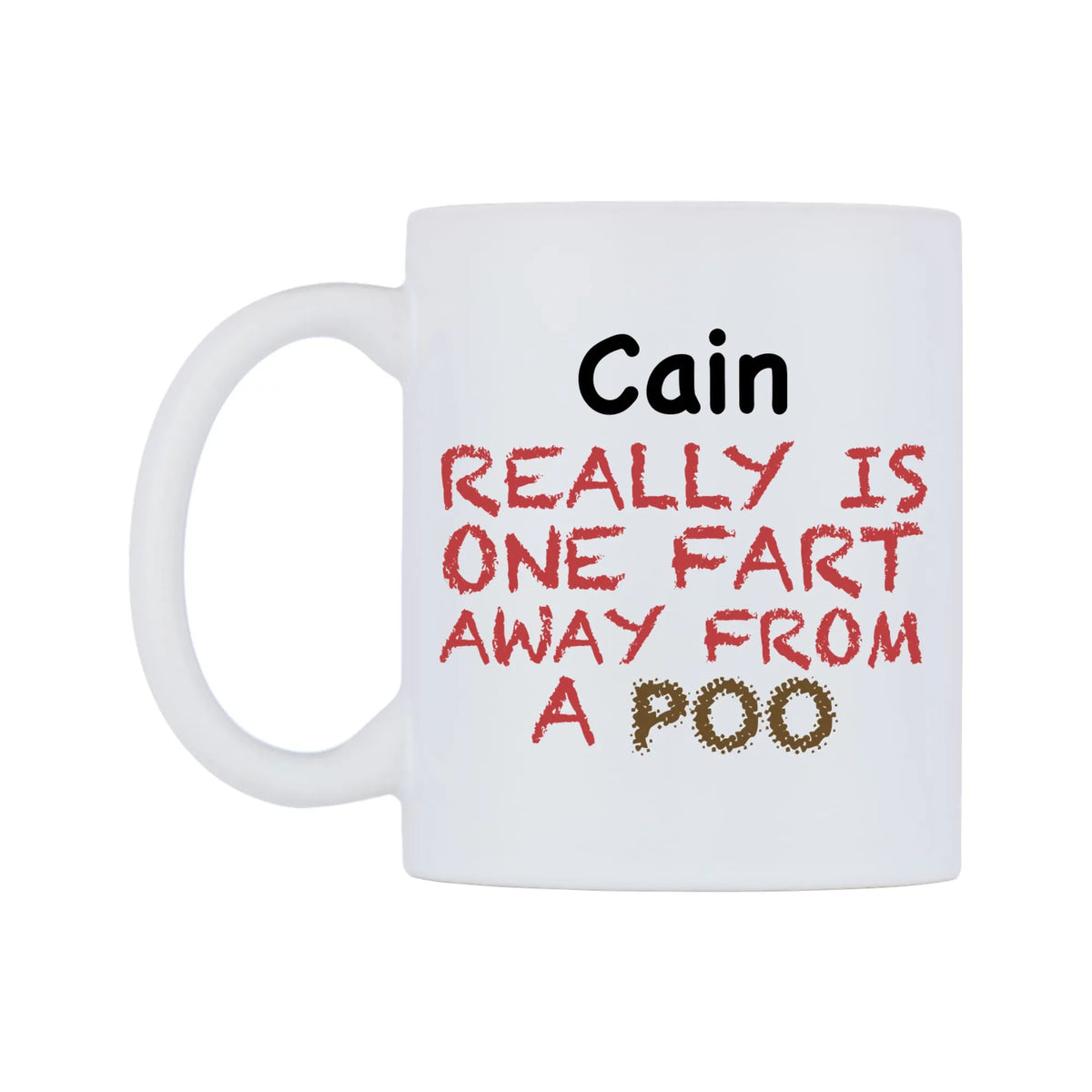 Cain Really is ONE Fart Away from A Poo Mug — mug, right side, on a white background