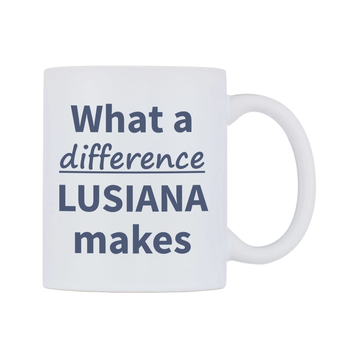 What a difference LUSIANA makes Mug — mug, left side, on a white background